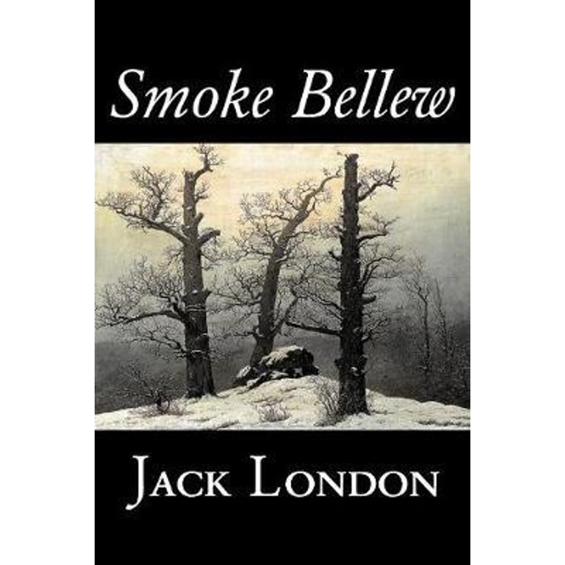 预订Smoke Bellew by Jack London, Fiction, Action & Adventure