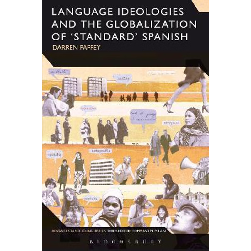 按需印刷Language Ideologies and the Globalization of  Standard  Spanish[9781472522573]