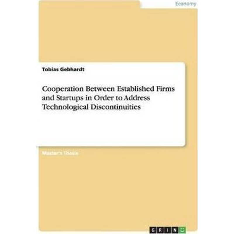 预订Cooperation Between Established Firms and Startups in Order to Address Technological Discontinuities