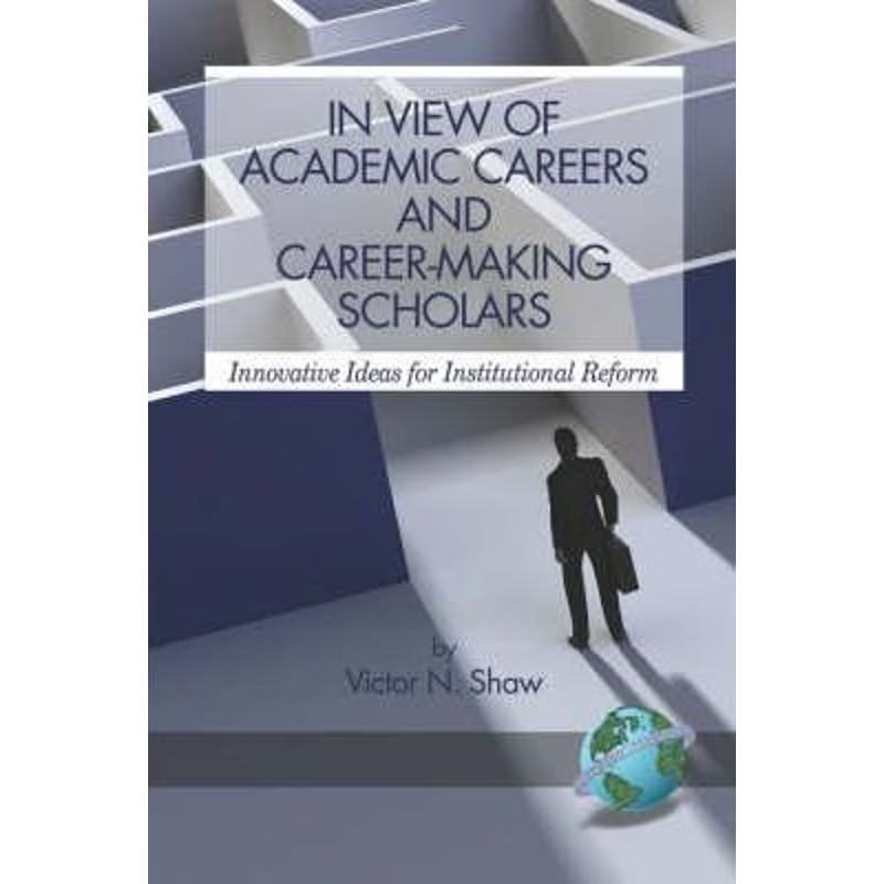 按需印刷In View of Academic Careers and Career-Making Scholars (PB)[9781593118853]