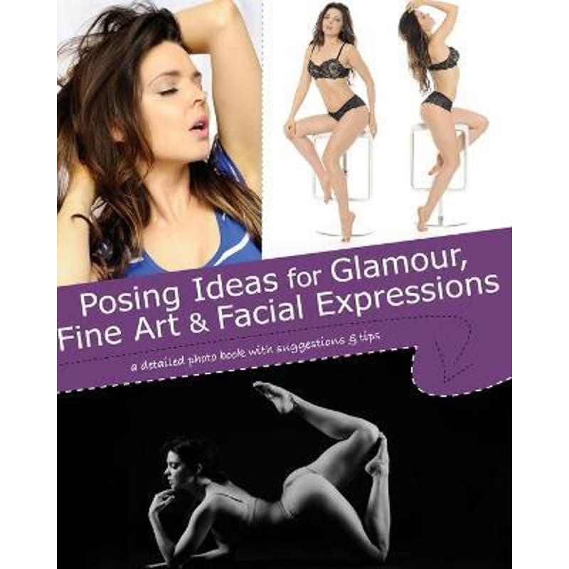 按需印刷Posing Ideas for Glamour, Fine Art and Facial Expressions[9780368591006]