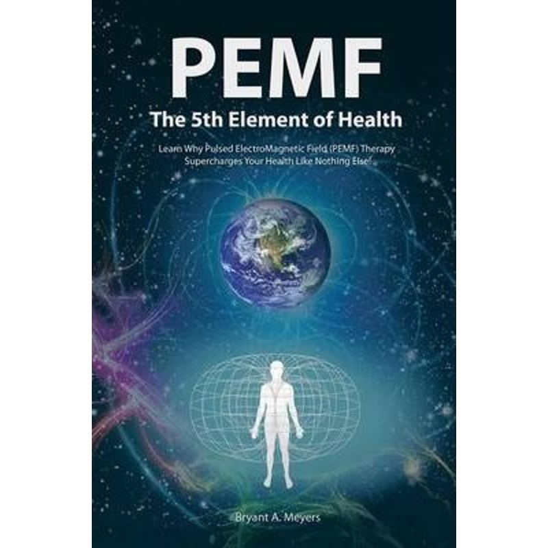 按需印刷PEMF - The Fifth Element of Health[9781452579221]