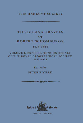 预订 The Guiana Travels of Robert Schomburgk / 1835?844 / Volume I / Explorations on behalf of