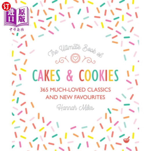 The Ultimate Book of Cakes and Cookies: 365 Much-Loved Classics and Ne The Ultimate Book of Cakes and Cookies: 365 Beloved Classics and New Favorites