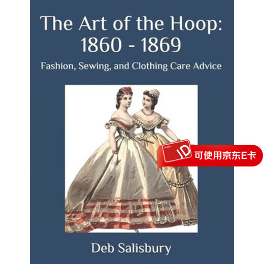 Book The Art of the Hoop: 1860 - 1869: Fashion, Sewing, and Clothing Care Advice: 9781697220155
