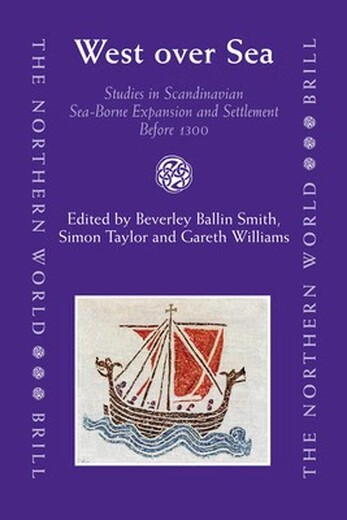 预订  West over Sea: Studies in Scandinavian Sea-Borne Expansion and Settlement Before 1300 跨海西进
