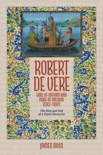 Buch Robert de Vere, Earl of Oxford und Herzog von Irland (1362-1392): Der Aufstieg und Fall eines königlichen F-F.