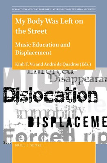 Book My Body Was Left on the Street: Music Education and Displacement: Absent from Music Education: 9789