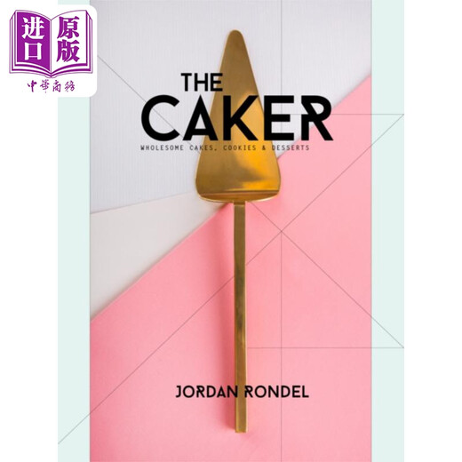 The Caker Healthy Cakes Cookies and Desserts New Edition The Caker Wholesome Cakes Cookies / Desserts English Original
