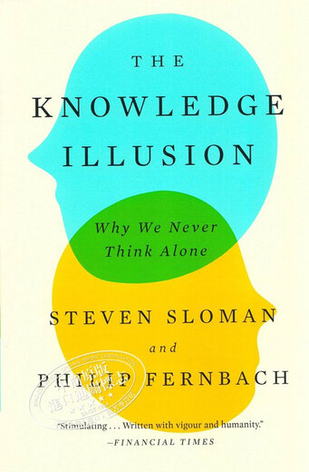 知识的错觉:为什么我们从未独立思考 英文原版The Knowledge Illusion