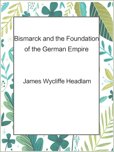 Bismarck and the Foundation of the German Empire