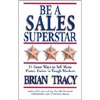 Be a Sales Superstar: 21 Great Ways to Sell More, Faster, Easier in Tough Markets [ƽװ]