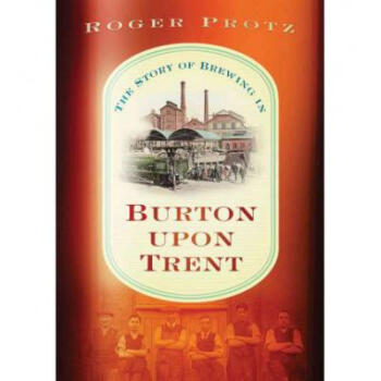 Story of Brewing in Burton on Trent: The Sto...