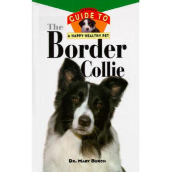 The Border Collie: An Owner's Guide to a Hap...