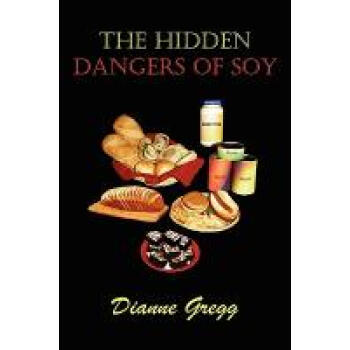 【】The Hidden Dangers of Soy