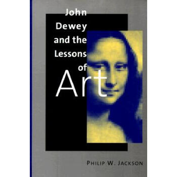 【】John Dewey and the Lessons of Art