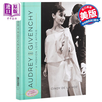 奥黛莉.赫本和纪梵希英文原版Audrey and Givenchy 艺术》【摘要书评试读】- 京东图书