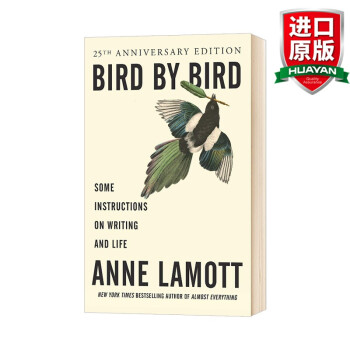 英文原版 一只鸟接着一只鸟 Bird by Bird: Some Instructions on Writing and Life 1st Edition 关于写作和生活