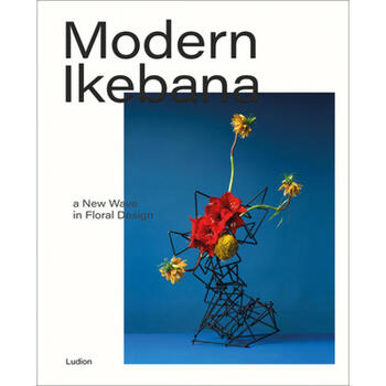 预订modern Ikebana A New Wave In Floral Design 摘要书评试读 京东图书