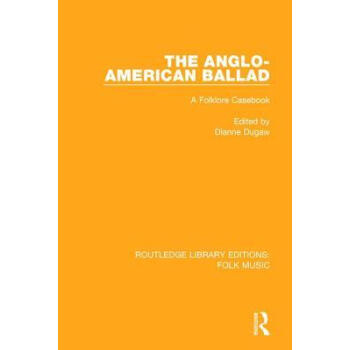 The Anglo-American Ballad: A Folklore Casebook