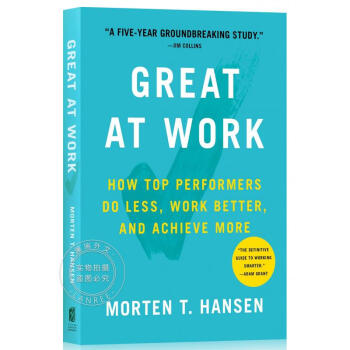 工作卓越 Great at Work: How Top Performers Do Less,...