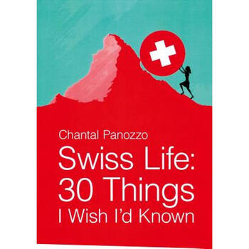 swiss life: 30 things i wish id known