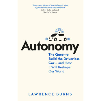 AUTONOMY: The Quest to Build the Driverless Car