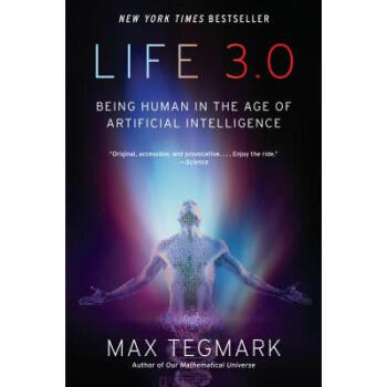 Life 3.0: Being Human in the Age of Artifi...