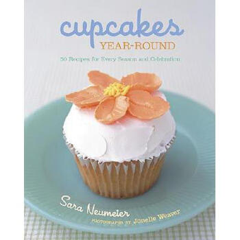 Cupcakes Year-Round: 50 Recipes for Every Se...