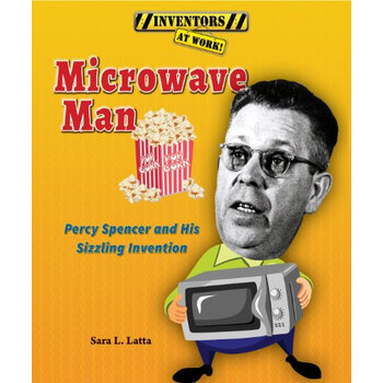 microwave man percy spencer and his sizzling in