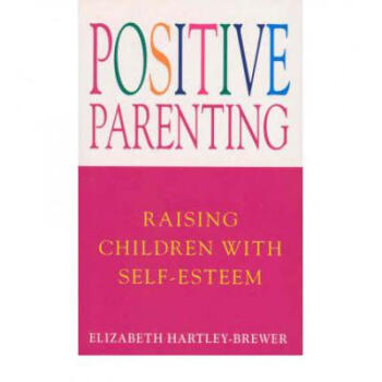 Positive Parenting: Raising Children with Se...