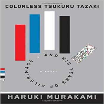Colorless Tsukuru Tazaki and His Years of