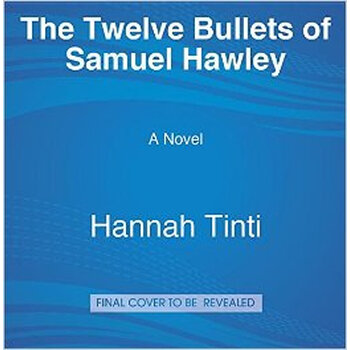 the twelve bullets of samuel hawley a novel