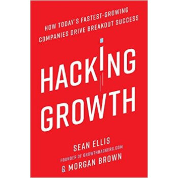 Hacking Growth How Today's Fastest-Growing Comp