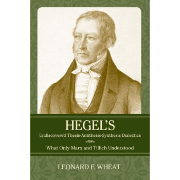 《Hegel's Undiscovered Thesis-Antithesis-