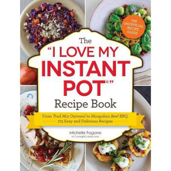 The I Love My Instant Pot (R) Recipe Book : ...