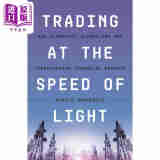 以光速交易 英文原版 Trading at the Speed of Light  Transforming Financial Markets Donald MacKenzie