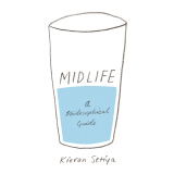 MIDLIFE: A PHILOSOPHICAL GUIDE