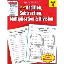 Scholastic Success with Addition, Subtraction, Multiplication & Division: Grade 4 学乐成功系列练习册：四年级加减乘除