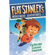 勇敢的加拿大远征 Flat Stanley's Worldwide Adventures #4: The Intrepid Canadian Expedition 进口原版 英文