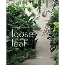 Loose Leaf: Plants Flowers Projects Inspiration 