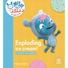 Exploding Ice Cream!: A Story for Mini Scientists 爆炸的冰淇淋！：迷你科学家的故事