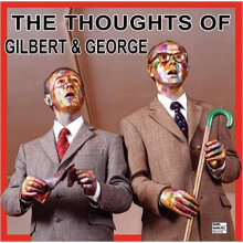 The Thoughts of Gilbert & George 吉尔伯特和乔治的思考