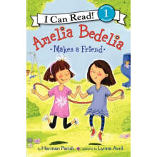 Amelia Bedelia Makes a Friend (I Can Read, Level 1)[阿米莉亚·贝迪利亚交朋友]